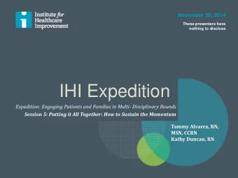 IHI Expedition  Expedition: Engaging Patients and Families in Multi- Disciplinary Rounds  Session