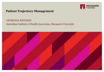 Patient Trajectory Management  GEORGINA KENNEDY  Australian Institute of Health Innovation,