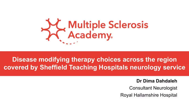 disease modifying therapy choices across the region
