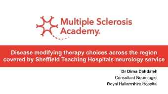 Disease modifying therapy choices across the region  covered by Sheffield Teaching Hospitals