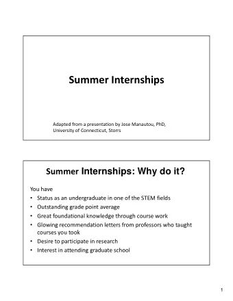 Summer Internships Adapted from a presentation by Jose Manautou, PhD, University of Connecticut,