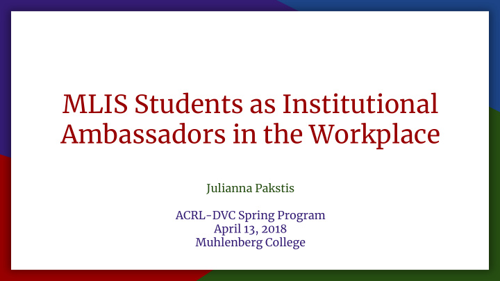 mlis students as institutional ambassadors in the
