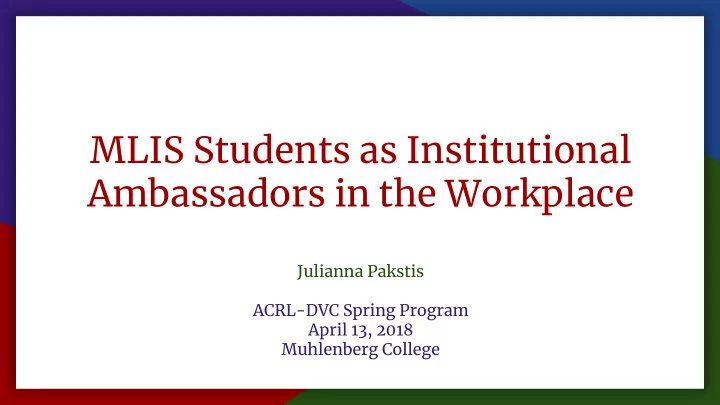 mlis students as institutional ambassadors in the