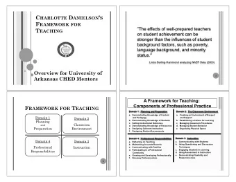 C HARLOTTE D ANIELSON  S F RAMEWORK FOR  The effects of well-prepared teachers T EACHING  on