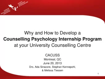 Why and How to Develop a  Counselling Psychology Internship Program  at your University Counselling