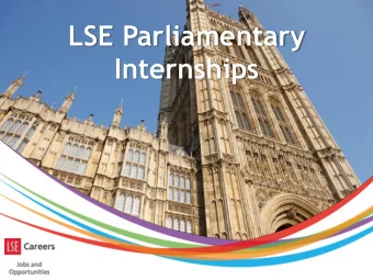LSE Parliamentary Internships This session    Introduce LSE Parliamentary Internships