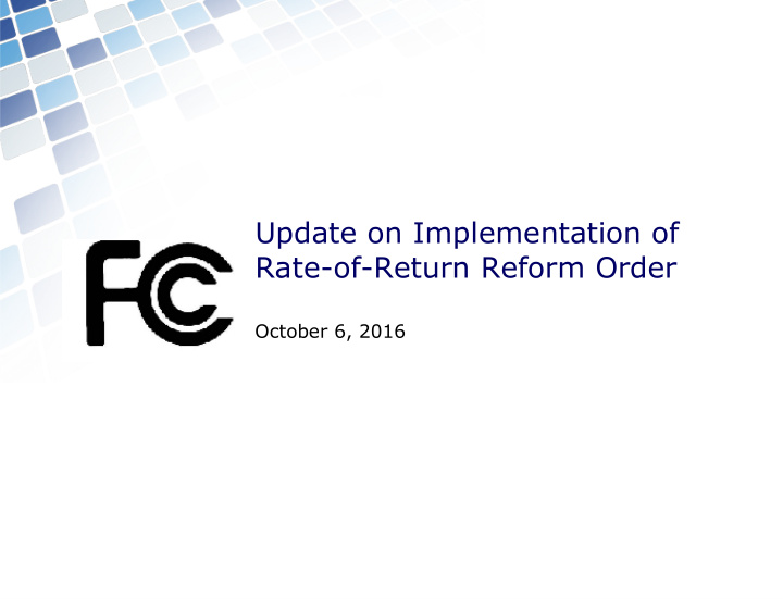 update on implementation of rate of return reform order