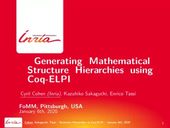 Generating Mathematical  Structure Hierarchies using  Coq-ELPI Cyril Cohen (Inria) , Kazuhiko