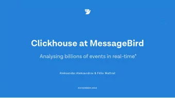 Clickhouse at MessageBird  Analysing billions of events in real-time*  Aleksandar Aleksandrov &amp;