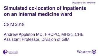Simulated co-location of inpatients  on an internal medicine ward  CSIM 2018  Andrew Appleton MD,