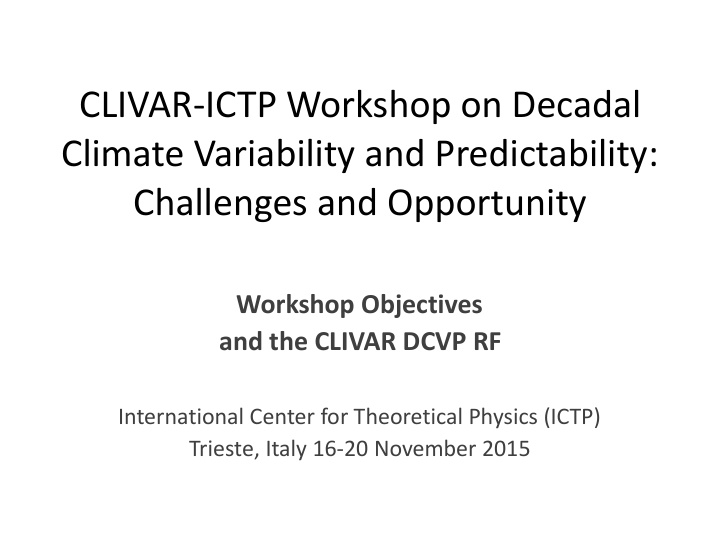 clivar ictp workshop on decadal climate variability and