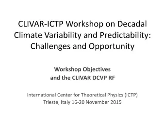 CLIVAR-ICTP Workshop on Decadal Climate Variability and Predictability:  Challenges and