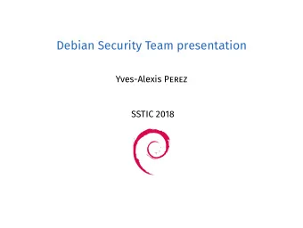 Debian Security Team presentation  Yves-Alexis Perez  SSTIC 2018  Introduction  Introduction