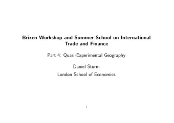 Brixen Workshop and Summer School on International  Trade and Finance  Part 4: Quasi-Experimental