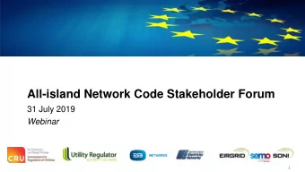 All-island Network Code Stakeholder Forum  31 July 2019  Webinar  1  Zoom.us Webinar details:  You