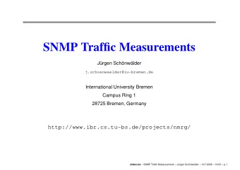 SNMP Traffic Measurements  J  urgen Sch  onw  alder  j.schoenwaelder@iu-bremen.de