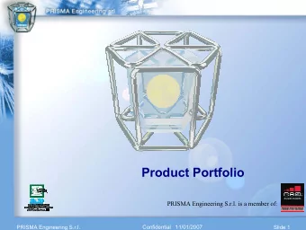 Product Portfolio  PRISMA Engineering S.r.l. is a member of:  PRISMA Engineering S.r.l.