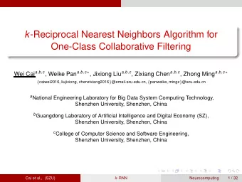 k -Reciprocal Nearest Neighbors Algorithm for  One-Class Collaborative Filtering Wei Cai a , b , c