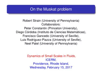 On the Muskat problem  Robert Strain (University of Pennsylvania)  Collaborators:  Peter Constantin