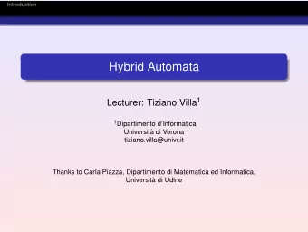 Hybrid Automata Lecturer: Tiziano Villa 1 1 Dipartimento dInformatica  Universit`  a di Verona