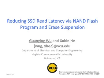 Reducing SSD Read Latency via NAND Flash  Program and Erase Suspension  Guanying Wu and Xubin He