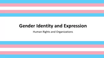 Gender Identity and Expression  Human Rights and Organizations  Pre-Class Materials  Gender Terms