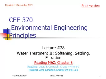 CEE 370  Environmental Engineering  Principles  Lecture #28  Water Treatment II: Softening,