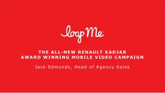 THE ALL-NEW RENAULT KADJAR  AWARD WINNING MOBILE VIDEO CAMPAIGN  Jack Edmonds, Head of Agency Sales