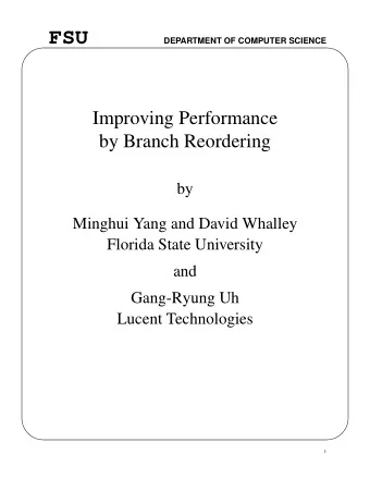 FSU  DEPARTMENT OF COMPUTER SCIENCE  Improving Performance  by Branch Reordering  by  Minghui Yang