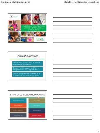 Curriculum Modifications Series  Module 4: Facilitation and Interactions  CURRICULUM MODIFICATIONS