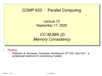 COMP 633  - Parallel Computing  Lecture 12  September 17, 2020  CC-NUMA (2)  Memory Consistency