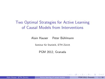 Two Optimal Strategies for Active Learning  of Causal Models from Interventions  Alain Hauser