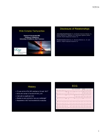 Disclosure of Relationships  Wide Complex Tachycardias Consulting Fees/Honoraria: St. Jude Medical,