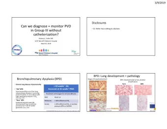 Can we diagnose + monitor PVD  Dr. Keller has nothing to disclose.  in Group III without