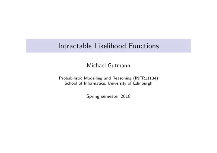 intractable likelihood functions