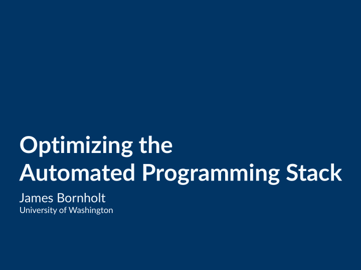 optimizing the automated programming stack