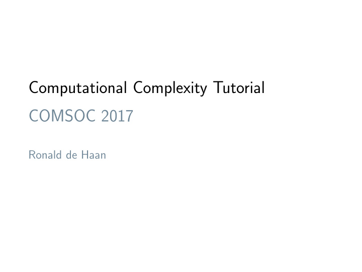 computational complexity tutorial comsoc 2017