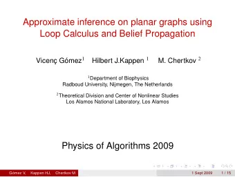 Approximate inference on planar graphs using  Loop Calculus and Belief Propagation Vicen Gmez 1