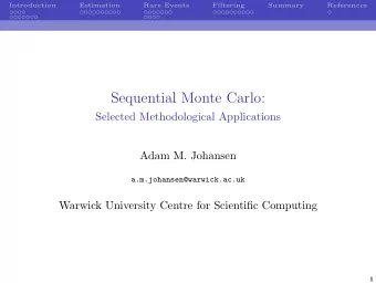 Sequential Monte Carlo:  Selected Methodological Applications  Adam M. Johansen