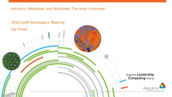 Intrinsics, Metadata, and Attributes: The story continues!  2016 LLVM Developers Meeting  Hal