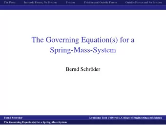 The Governing Equation(s) for a  Spring-Mass-System  Bernd Schr  oder  logo1  Bernd Schr  oder