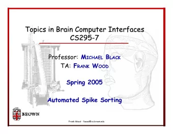 Topics in Brain Computer Interfaces  Topics in Brain Computer Interfaces  CS295-  -7  7  CS295