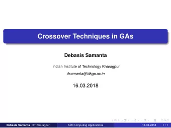 Crossover Techniques in GAs  Debasis Samanta  Indian Institute of Technology Kharagpur