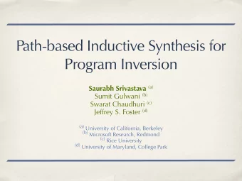 Path-based Inductive Synthesis for  Program Inversion Saurabh Srivastava (a) Sumit Gulwani (b)