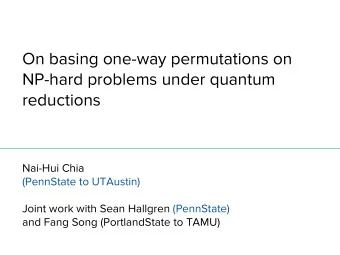 On basing one-way permutations on  NP-hard problems under quantum  reductions  Nai-Hui Chia