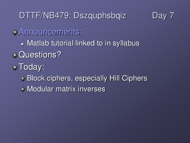 dttf nb479 dszquphsbqiz day 7 announcements