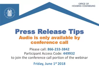 Pr  Press R  ess Release Tips  elease Tips  Audio is only available by  conference call Please