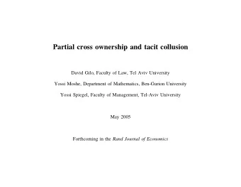 Partial cross ownership and tacit collusion  David Gilo, Faculty of Law, Tel Aviv University  Yossi