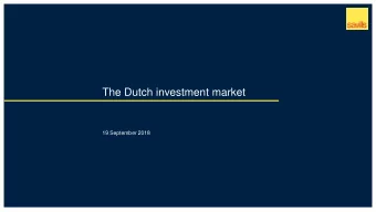 The Dutch investment market  19 September 2018  Strong investor demand    2017 was an absolute