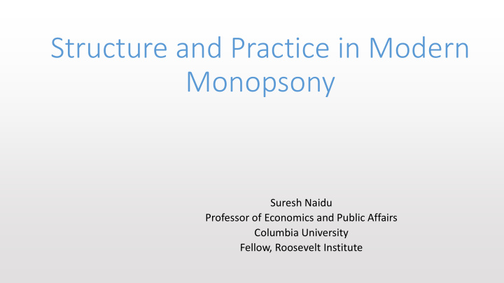 structure and practice in modern monopsony